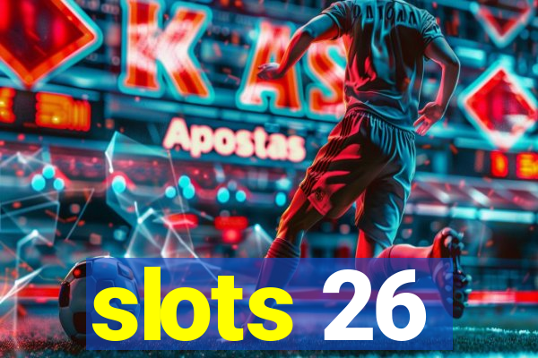 slots 26